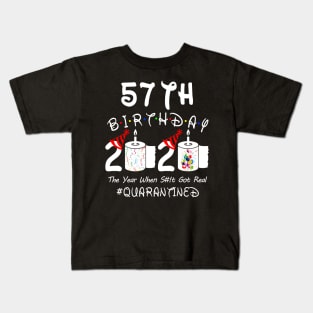 57th Birthday 2020 The Year When Shit Got Real Quarantined Kids T-Shirt